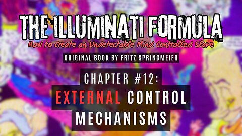 The Illuminati Formula: Chapter #12 - External Control Mechanisms