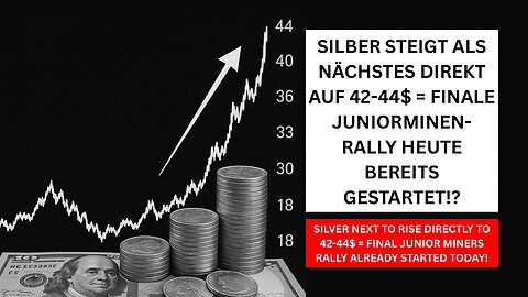Silber steigt als nächstes direkt auf 42-44$ = finale Juniorminen-Rally heute bereits gestartet!?