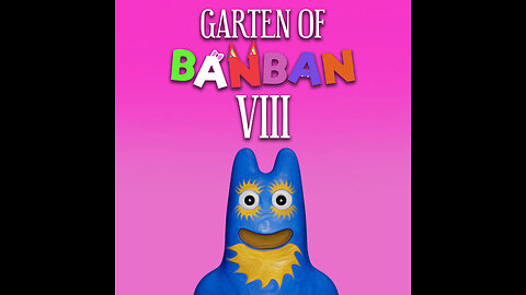 Garten of banban 8 part 3 is the end