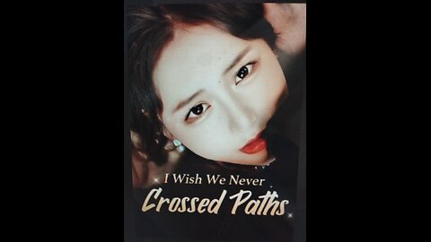 I Wish We Never Crossed Paths