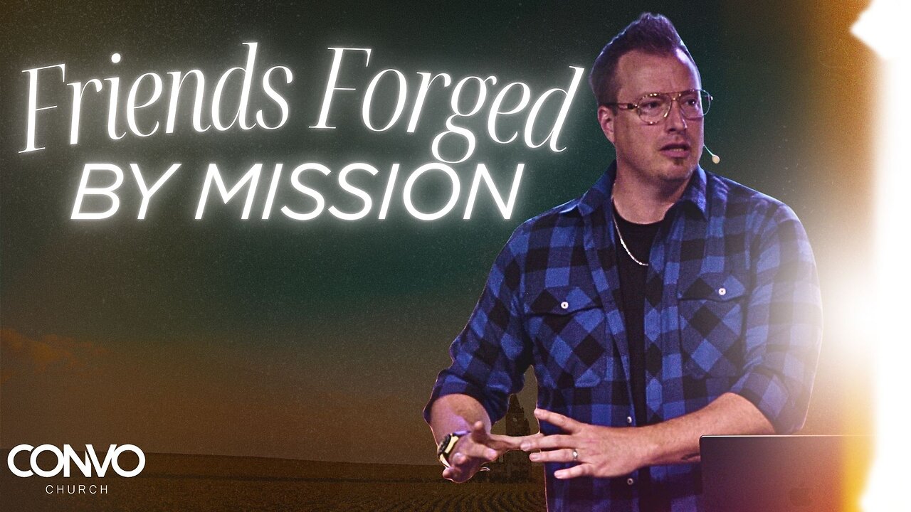 Friends Forged By Mission // Pastor Craig Dyson // Matthew 4