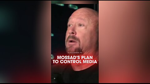 Alex Jones: Mossad's Plan To Control American Media Revealed