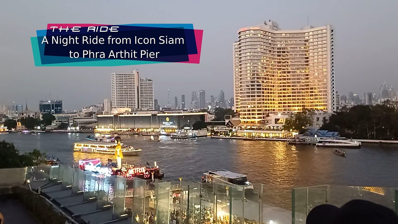 the ride - A Night Ride from Icon Siam to Phra Arthit Pier