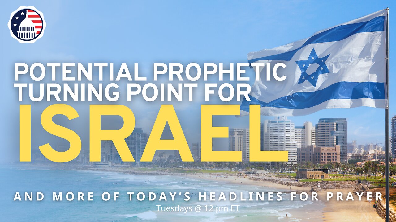 Potential Prophetic Turning Point for Israel