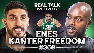 Enes Kanter Freedom - The Cost of Standing Up | Real Talk With Zuby Ep. 368