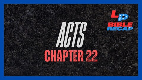 EP. 54 | The Liberated Podcast | + Acts Chapter 22
