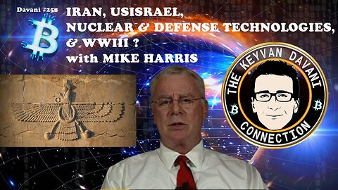 IRAN, UNITED STATES OF ISRAEL, NUCLEAR ENERGY, & SECRET DEFENSE PLASMA TECHNOLOGY - w/ MIKE HARRIS