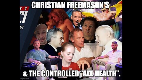 Christian Freemason's & The Controlled “Alt. Health”.