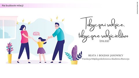 Na budowie relacji: Toksyczni rodzice, toksyczne rodzicielstwo (21.06.2021)
