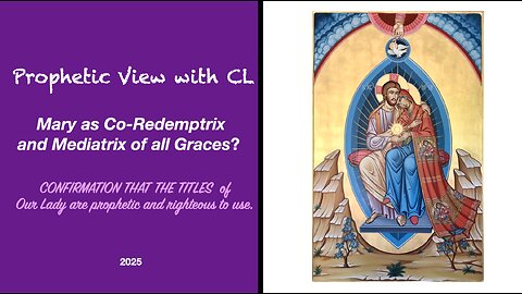 Prophetic View with CL - Mary : Co-Redemptrix or not? - Voices among bishops and faithful rising
