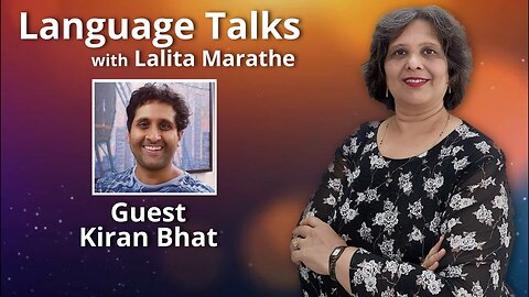 Lauguage Talks - Kiran Bhat Interviewed by Dr. Lalita Marathe