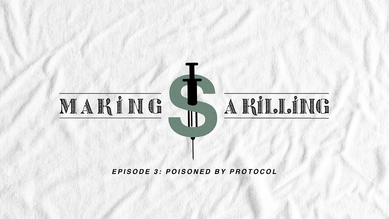 Making A Killing Ep. 3: Poisoned By Protocol LIVE Premiere