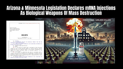 Arizona & Minnesota Legislation Declares mRNA Injections As Biological Weapons Of Mass Destruction