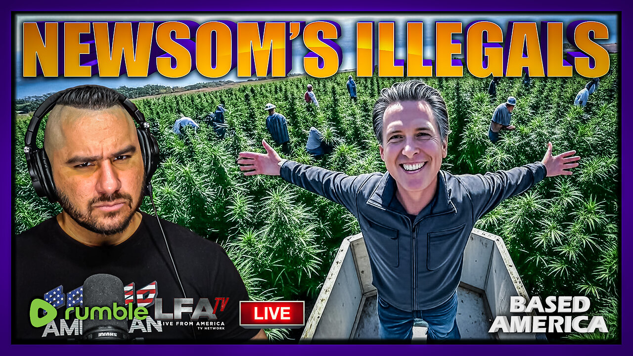NEWSOM DEFENDS USING ILLEGALS FOR LABOR | BASED AMERICA 7.15.25 5PM