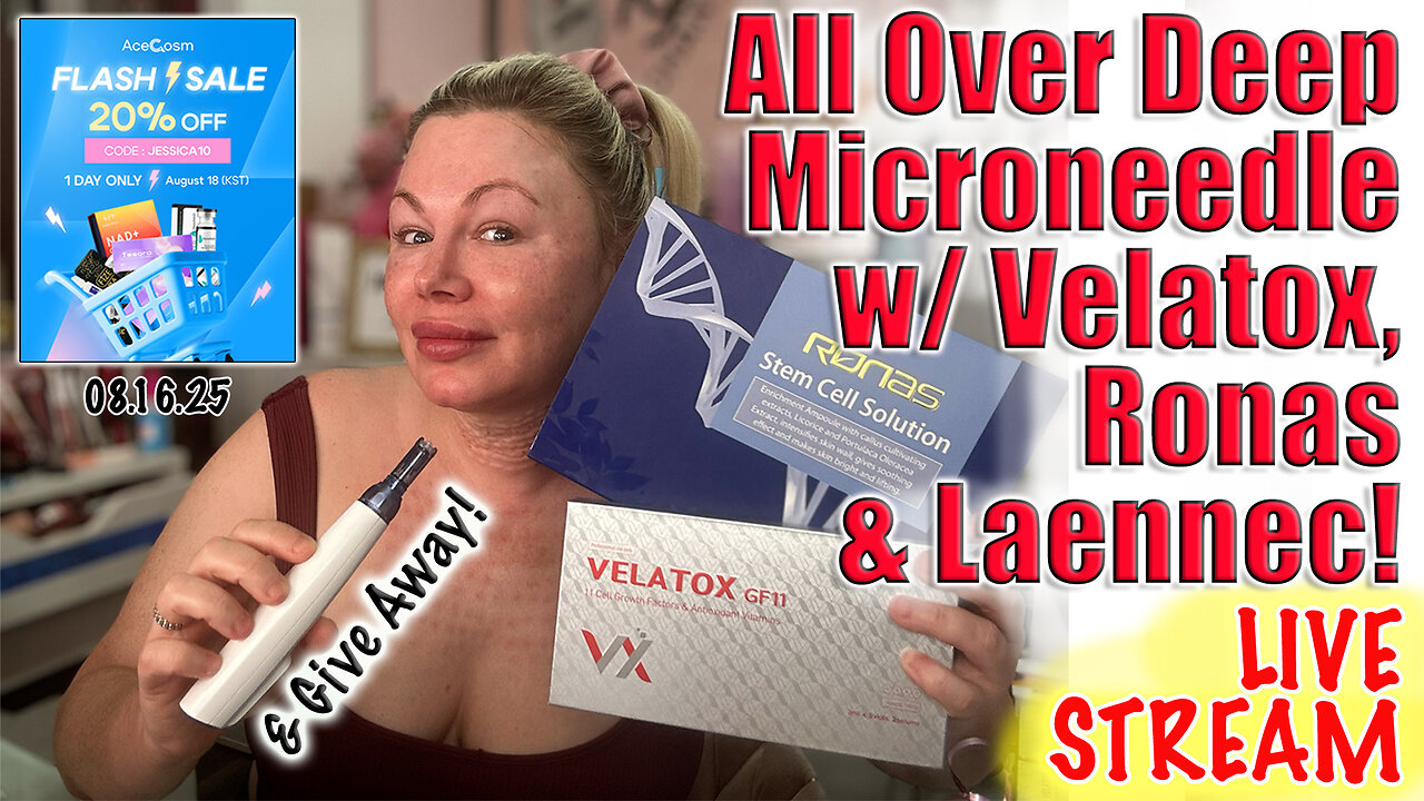Live Deep Microneedle w/ Velatox, Ronas & Laennec! AceCosm Sale on now, Code Jessica10 Saves