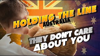 SPECIAL REPORT | HOLDING THE LINE AUSTRALIA: They Don't Care about You | Courage Is The Cure
