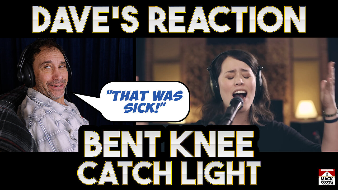 Dave's Reaction Bent Knee — Catch Light