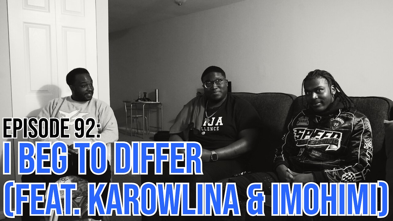 Hate It Or Love It Podcast - Episode 92 I Beg To Differ (Feat. Karowlina & IM0HIMI)