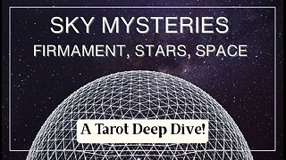 Is the Firmament Real? What is Space? Tarot Q&A #tarotreading #deepdive