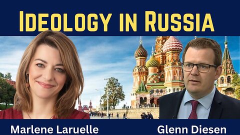 Marlene Laruelle: Ideology and Meaning-Making under Putin