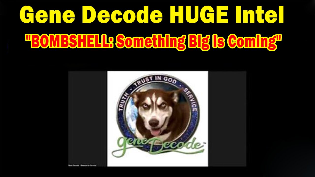 Gene Decode HUGE Intel 05.05.25: "BOMBSHELL: Something Big Is Coming"