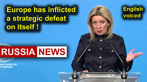 Europe has inflicted a strategic defeat on itself! Zakharova, Russia, Ukraine