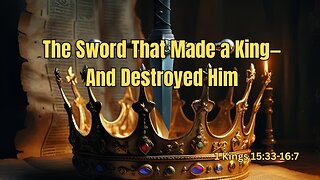 The Sword That Made a King and Destroyed Him