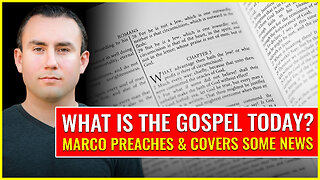 What is the gospel today? Marco preaches and covers some news