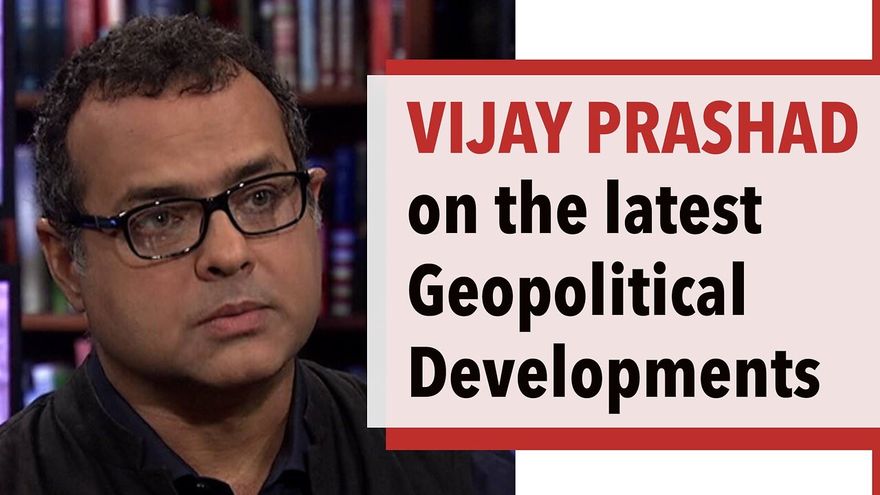 Vijay Prashad – Trump’s Ukraine U-Turn, Starvation in Gaza & the Iran–Israel War