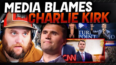 Charlie Kirk BLAMED For His Own Death By Ghoulish Media! MSNBC Goes Off The Rails Blaming Trump!
