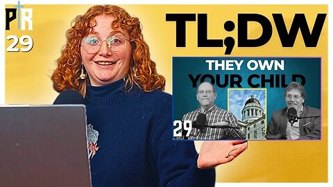 TL;DW - PR 29: Sending Your Kid to Public School? Think Again.