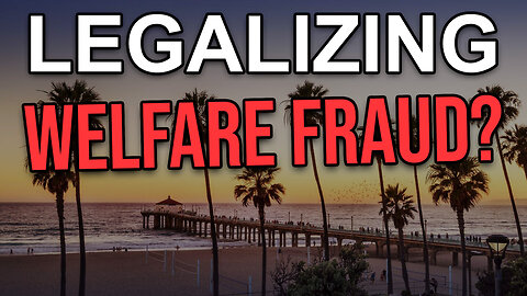 Legalizing Welfare Fraud | Dumbest Bill in America