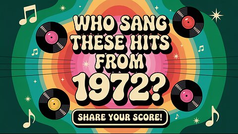 Who sang these hits from 1972