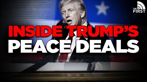 President Trump's Biggest Peace Deals Explained