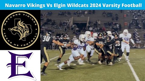 Elgin Vs Navarro 2024 Varsity Football
