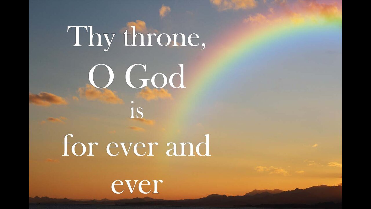 Thy Throne, O God, is For Ever and Ever