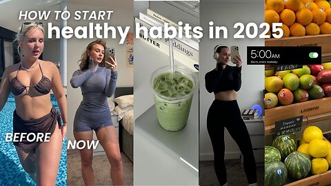 How to ACTUALLY Start a Healthy Lifestyle in 2025