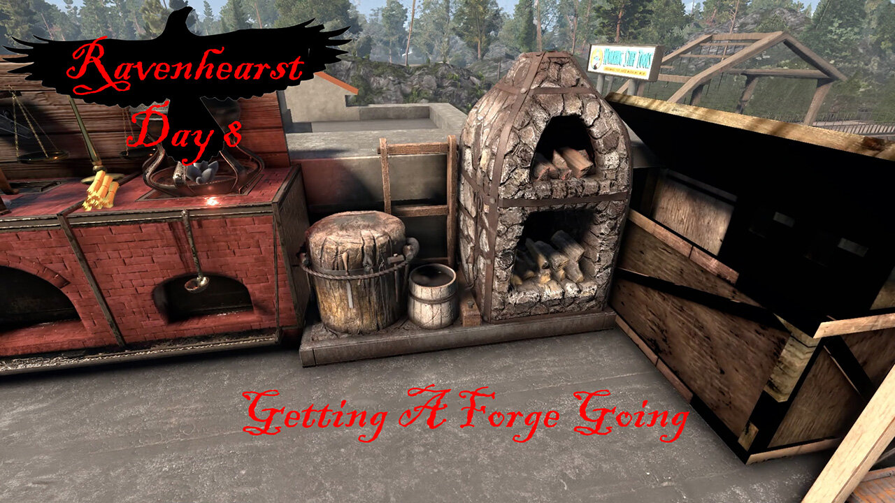 7 Day To Die - Ravenhearst Day 8: Setting Up The Forge