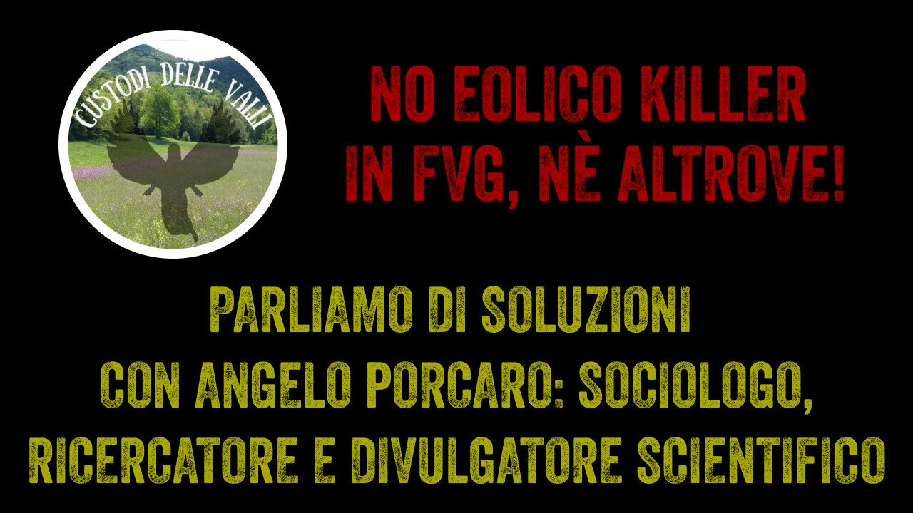 [ITA] No Eolico killer né in FVG né altrove - Parliamo di soluzioni con Angelo Porcaro
