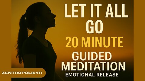 Let It All Go – 20 Minute Guided Meditation for Emotional Release