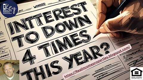 Interest Rates to Go Down 4 times this Year