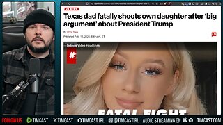 Dad Shoots HIS OWN DAUGHTER Following Argument About Trump, NO CHARGES | Tim Pool