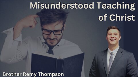 Misunderstood Teachings of Christ || Brother Remy