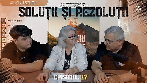 SOLUȚII ȘI REZOLUȚII | EP 17 | UN PODCAST DE FAMILIE