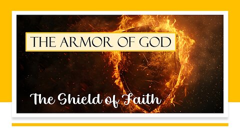 The Armor of God: The Shield of Faith