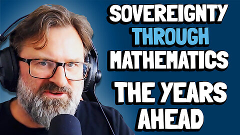 The Years Ahead | Sovereignty Through Mathematics Chapter 12 | Bitcoin Infinity Academy #13