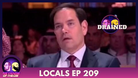 Locals EP 209: Drained