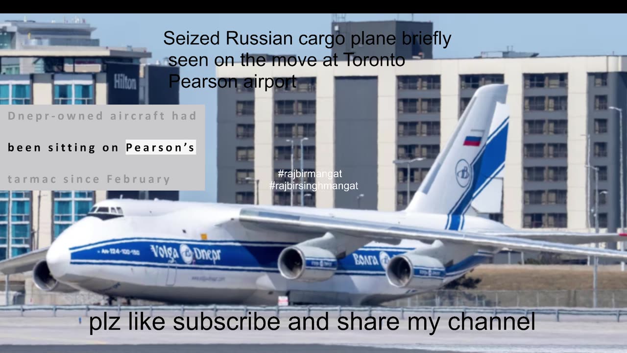 Seized Russian cargo plane briefly seen on the move at Toronto Pearson airport