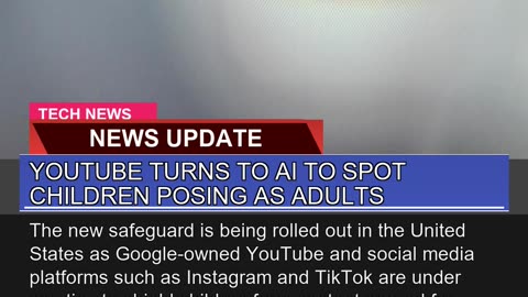 YouTube Turns to Ai to Spot Children Posing as Adu