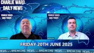 6/20/25 - CHARLIE WARD DAILY NEWS WITH CHARLIE WARD & PAUL BROOKER (FRIDAY)